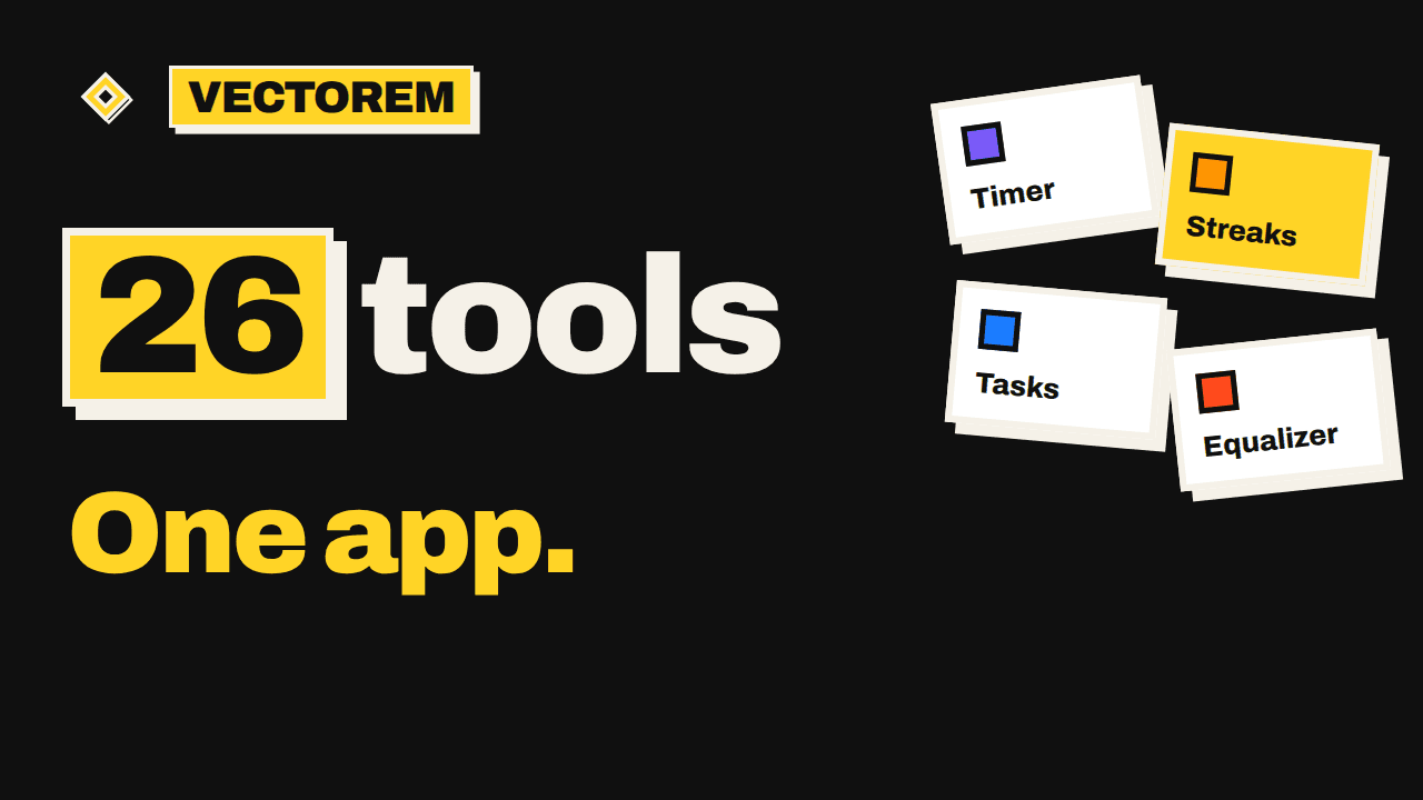 Vectorem : 26 outils, une seule app — cartes Timer, Streaks, Tasks et Equalizer